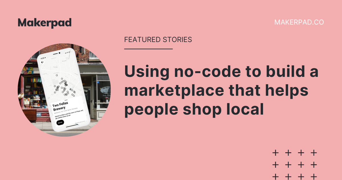 Using nocode to build a marketplace that helps people shop local